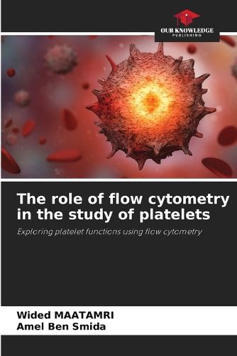 Cover image for The role of flow cytometry in the study of platelets