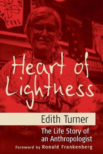 Cover image for Heart of Lightness: The Life Story of an Anthropologist