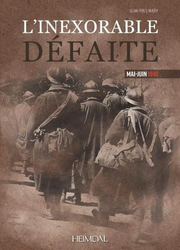 Cover image for L'Inexorable DeFaite: Mai-Juin 1940