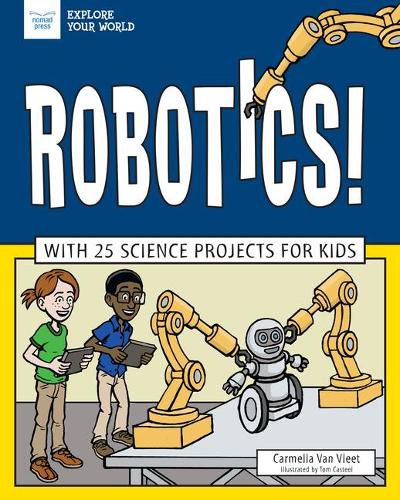 Cover image for Robotics!: With 25 Science Projects for Kids