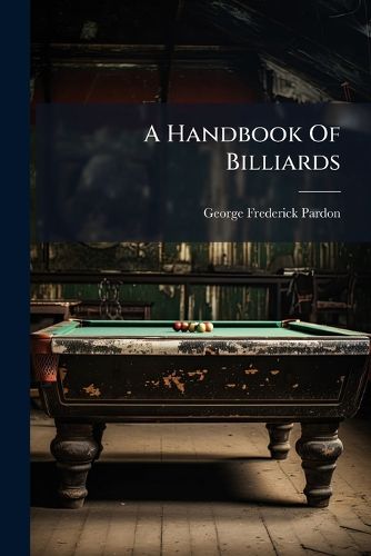 Cover image for A Handbook Of Billiards