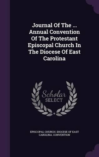 Cover image for Journal of the ... Annual Convention of the Protestant Episcopal Church in the Diocese of East Carolina