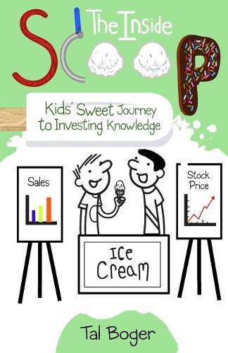 Cover image for The Inside Scoop: Kids' Sweet Journey to Investing Knowledge