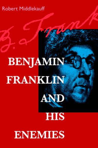 Cover image for Benjamin Franklin and His Enemies