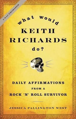 Cover image for What Would Keith Richards Do?: Daily Affirmations from a Rock 'n' Roll Survivor