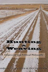 Cover image for Hunting and Weaving - Empiricism and Political Philosophy