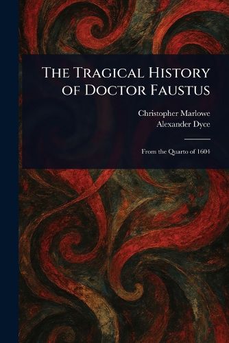 Cover image for The Tragical History of Doctor Faustus
