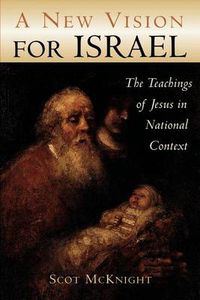 Cover image for New Vision for Israel: The Teachings of Jesus in National Context