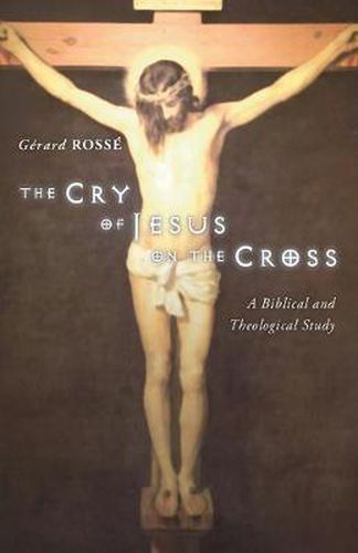 Cover image for The Cry of Jesus on the Cross: A Biblical and Theological Study