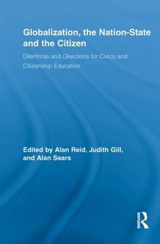 Globalization, the Nation-State and the Citizen: Dilemmas and Directions for Civics and Citizenship Education