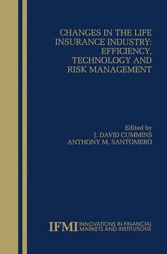 Cover image for Changes in the Life Insurance Industry: Efficiency, Technology and Risk Management