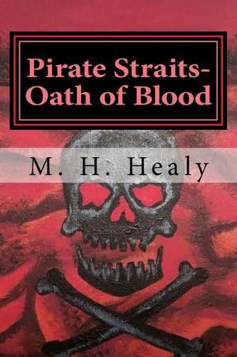 Cover image for Pirate Straits- Oath of Blood: Book 1 of the Pirate Straits series