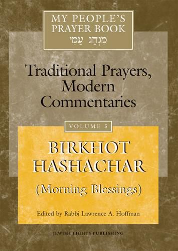 Cover image for My People's Prayer Book Vol 5: Birkhot Hashachar (Morning Blessings)