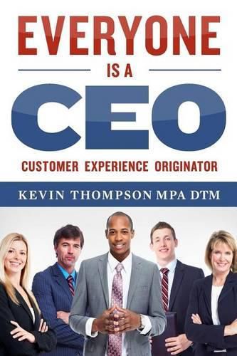 Cover image for Everyone Is A CEO: Customer Experience Originator