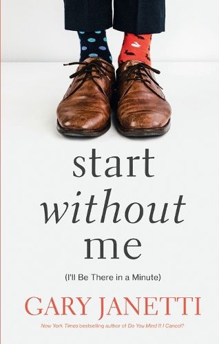 Cover image for Start Without Me: (I'll Be There in a Minute)