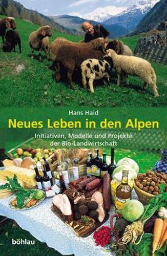 Cover image for Neues Leben in den Alpen: Initiativen, Modelle und Projekte der Bio-Landwirtschaft