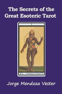 Cover image for The Secrets of the Great Esoteric Tarot