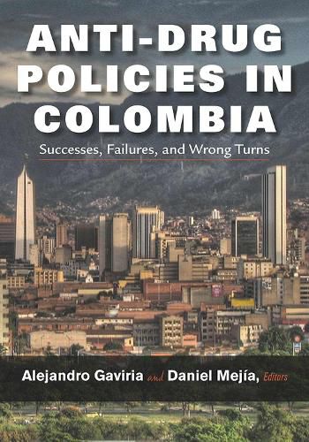 Cover image for Anti-Drug Policies in Colombia: Successes, Failures, and Wrong Turns