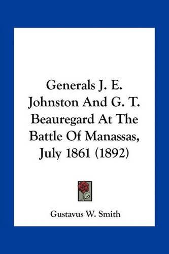 Generals J. E. Johnston and G. T. Beauregard at the Battle of Manassas, July 1861 (1892)