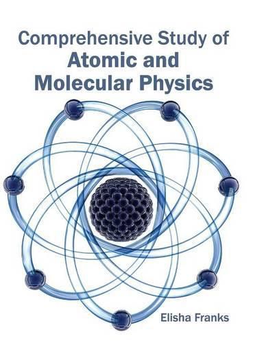 Cover image for Comprehensive Study of Atomic and Molecular Physics