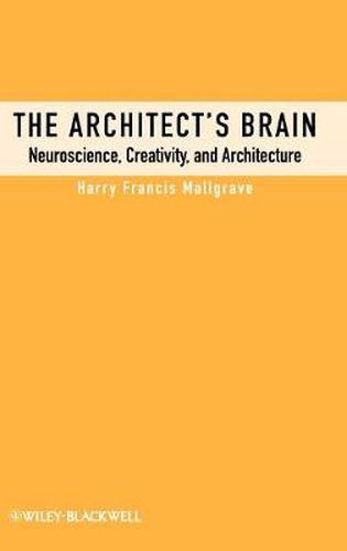 Cover image for The Architect's Brain: Neuroscience, Creativity and Architecture