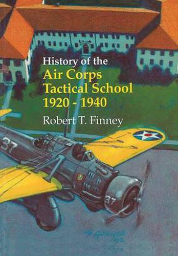 Cover image for History of the Air Corps Tactical School 1920-1940