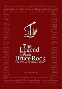 Cover image for The Legend from Bruce Rock: The Wally Foreman Story