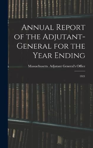 Cover image for Annual Report of the Adjutant-General for the Year Ending