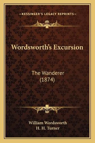 Cover image for Wordsworth's Excursion: The Wanderer (1874)