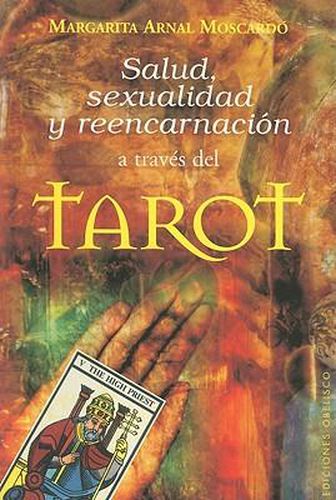 Cover image for Salud, Sexualidad y Reencarnacion A Traves del Tarot