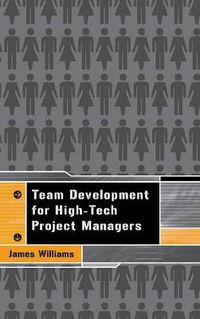 Cover image for Team Development for High Tech Project Managers