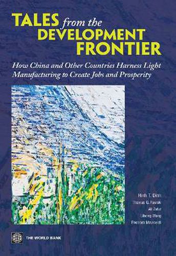 Cover image for Tales from the Development Frontier: How China and Other Countries Harness Light Manufacturing to Create Jobs and Prosperity