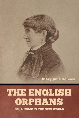 Cover image for The English Orphans; Or, A Home in the New World