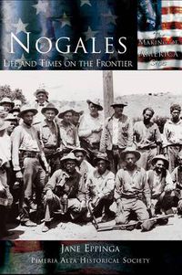 Cover image for Nogales: Life and Times on the Frontier