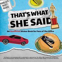 Cover image for That's What She Said: An Unofficial Sticker Book for Fans of the Office