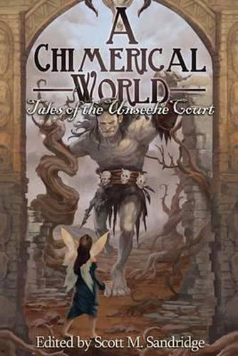 Cover image for A Chimerical World: Tales of the Unseelie Court