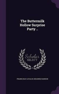 Cover image for The Buttermilk Hollow Surprise Party ..