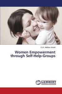 Cover image for Women Empowerment Through Self-Help-Groups