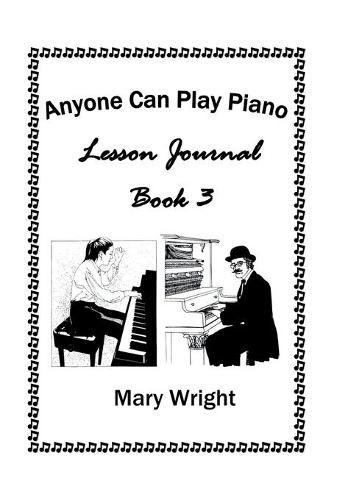 Cover image for Anyone Can Play Piano: Lesson Journal Book Three