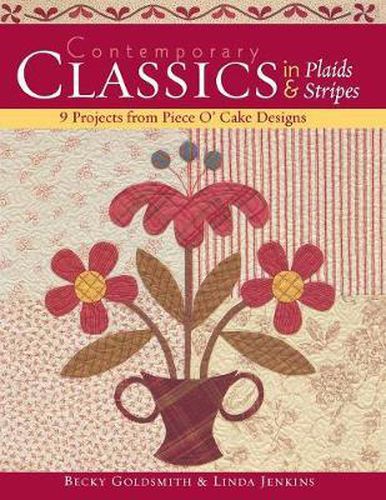 Cover image for Contemporary Classics in Plaids and Stripes: 9 Projects from Piece O'Cake Designs