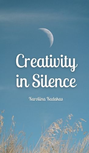 Cover image for Creativity in Silence