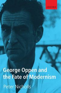 Cover image for George Oppen and the Fate of Modernism