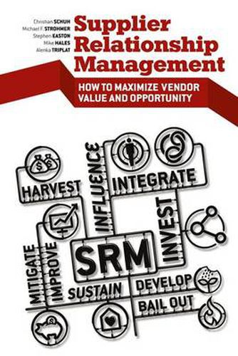 Cover image for Supplier Relationship Management: How to Maximize Vendor Value and Opportunity