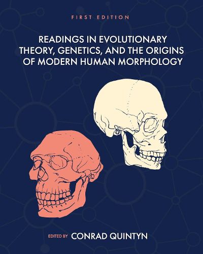 Cover image for Readings in Evolutionary Theory, Genetics, and the Origins of Modern Human Morphology