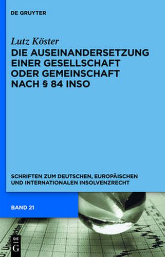 Cover image for Die Auseinandersetzung einer Gesellschaft oder Gemeinschaft nach  84 InsO