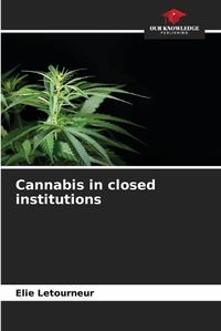 Cover image for Cannabis in closed institutions