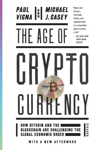 Cover image for The Age of Cryptocurrency: How Bitcoin and the Blockchain Are Challenging the Global Economic Order