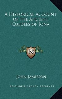 Cover image for A Historical Account of the Ancient Culdees of Iona