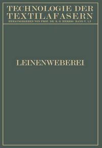 Cover image for Leinenweberei: Leichtes Leinengewebe Und Gebildweberei / Die Taschen-Tuchweberei / Schwerweberei