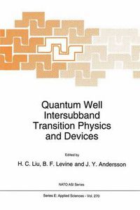 Cover image for Quantum Well Intersubband Transition Physics and Devices